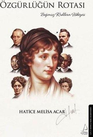 Özgürlüğün Rotası - Bağımsız Ruhların Hikayesi - Destek Yayınları