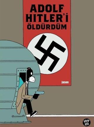 Adolf Hitler'i Öldürdüm - Jason  - Kayıp Kıta Yayınları