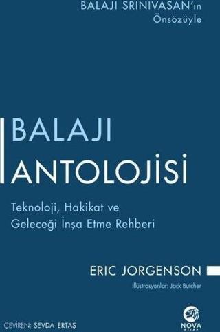 Balajı Antolojisi - Teknoloji, Hakikat ve Geleceği İnşa Etme Rehberi - Nova Kitap