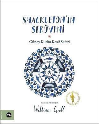 Shackleton'ın Serüveni - Güney Kutbu Keşif Seferi - William Grill - VakıfBank Kültür Yayınları