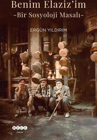 Benim Elaziz'im - Bir Sosyoloji Masalı - Hece Yayınları