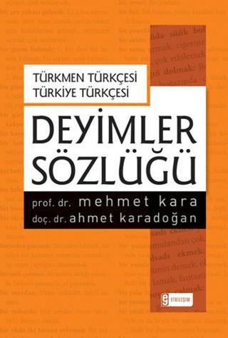 Türkmen Türkçesi - Türkiye Türkçesi Deyimler Sözlüğü - Mehmet Kara - Etkileşim