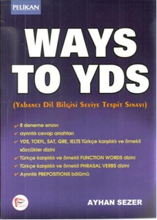 WAYS To YDS - Ayhan Sezer - Pelikan Yayınları