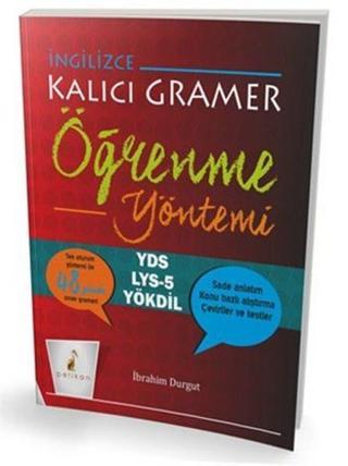 YDS-YKS Dil İngilizce Kalıcı Gramer Öğrenme Yöntemi - İbrahim Durgut - Pelikan Yayınları