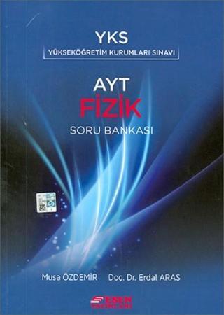 AYT Fizik Soru Bankası - Musa Özdemir - Esen Yayıncılık - Eğitim