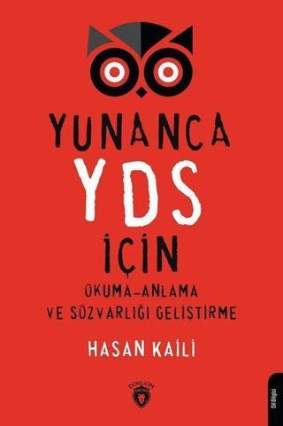 Yunanca YDS İçin Okuma Anlama ve Sözvarlığı Geliştirme - Hasan Kaili - Dorlion Yayınevi