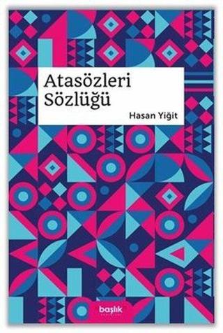 Atasözleri Sözlüğü - Hasan Yiğit - Başlık Yayınları