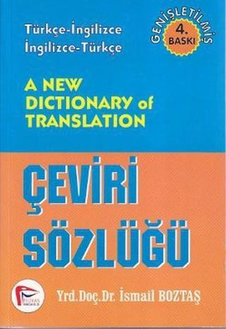 A New Dictionary of Translation - Çeviri Sözlüğü - İsmail Boztaş - Pelikan Yayınları