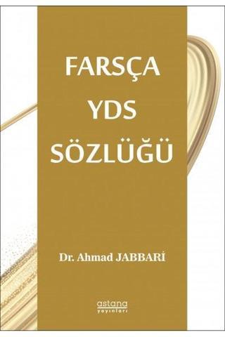 Farsça YDS Sözlüğü - Ahmad Jabbari - Astana Yayınları