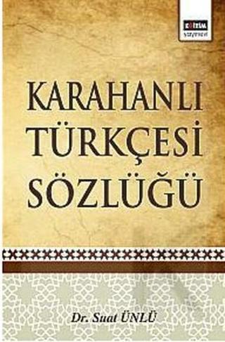 Karahanlı Türkçesi Sözlüğü - Suat Ünlü - Eğitim Yayınevi