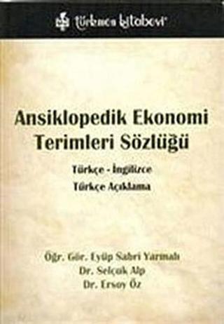 Ansiklopedik Ekonomi Terimleri Sözlüğü - E. Sabri Yarmalı - Türkmen Kitabevi