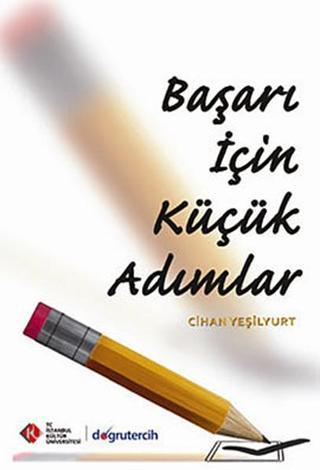 Başarı İçin Küçük Adımlar - Cihan Yeşilyurt - İstanbul Kültür Üniversitesi