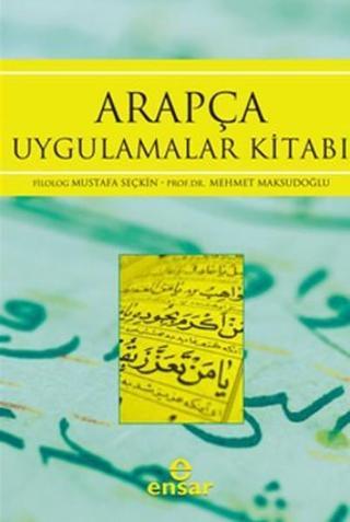 Arapça Uygulamalar Kitabı - Mehmet Maksudoğlu - Ensar Neşriyat