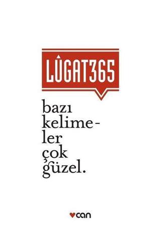 Lugat 365 - Bazı Kelimeler Çok Güzel - Kolektif  - Can Yayınları