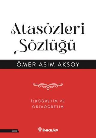 Atasözleri Sözlüğü - İlköğretim ve Ortaöğretim - Ömer Asım Aksoy - İnkılap Kitabevi Yayinevi
