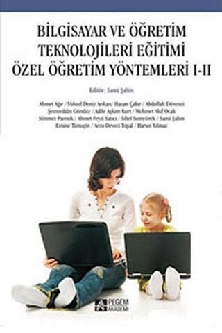 Bilgisayar ve Öğretim Teknolojileri Eğitimi Özel Öğretim Yöntemleri 1 - 2 - Abdullah Düvenci - Pegem Akademi Yayıncılık