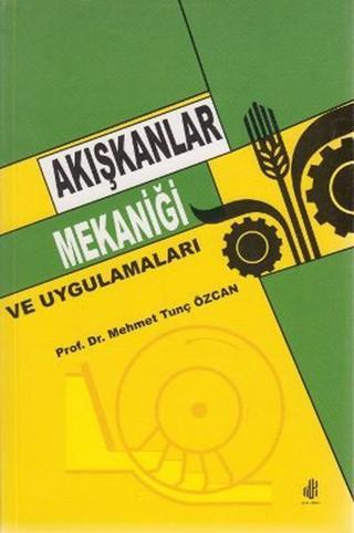 Akışkanlar Mekaniği ve Uygulamaları - Mehmet Tunç Özcan - Adana Nobel Kitabevi