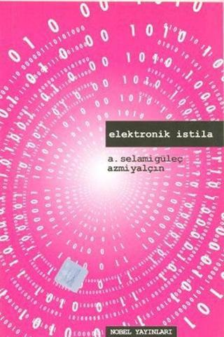 Elektronik İstila - A. Selami Güleç - Adana Nobel Kitabevi