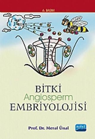 Bitki Angiosperm Embriyolojisi - Meral Ünal - Nobel Akademik Yayıncılık