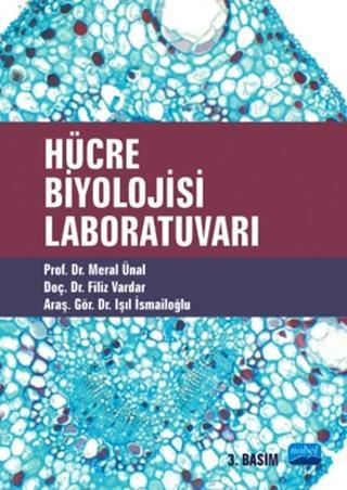 Hücre Biyolojisi Laboratuvarı - Meral Ünal - Nobel Akademik Yayıncılık