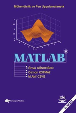 Mühendislik ve Fen Uygulamalarıyla Matlab  - Ömer Güngören - Nobel Akademik Yayıncılık