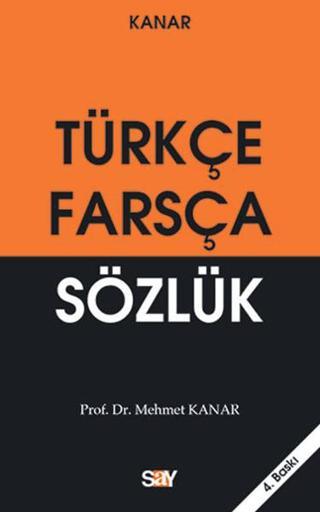 Türkçe Farsça Sözlük - Mehmet Kanar - Say Yayınları