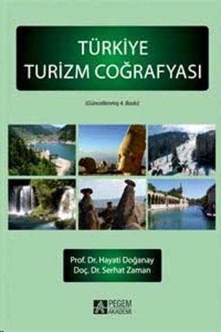 Türkiye Turizm Coğrafyası - Serhat Zaman - Pegem Akademi Yayıncılık