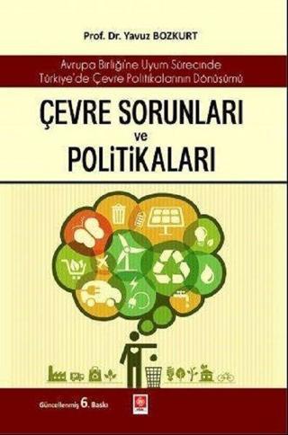 Çevre Sorunları ve Politikaları - Yavuz Bozkurt - Ekin Basım Yayın