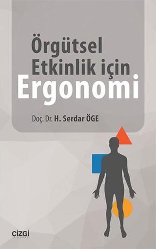 Örgütsel Etkinlik İçin Ergonomi - H. Serdar Öge - Çizgi Kitabevi