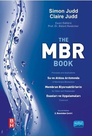 MBR Su ve Atıksu Arıtımında Membran Biyoreaktörlerin Esasları ve Uygulamaları - Claire Judd - Nobel Akademik Yayıncılık