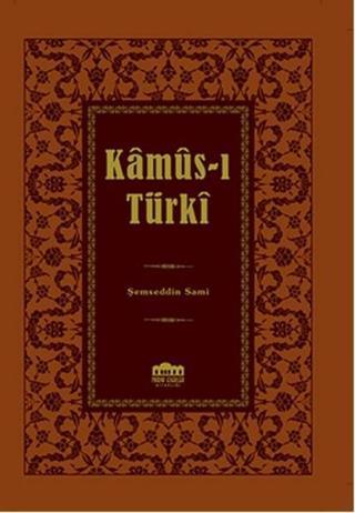 Kamus-ı Türki - Lügat Şemseddin Sami Nadir Eserler Kitaplığı