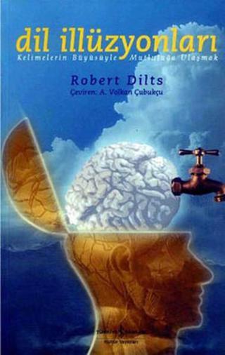 Dil İllüzyonları - Robert Dilts - İş Bankası Kültür Yayınları