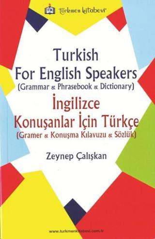 Turkish For English Speakers - İngilizce Konuşanlar İçin Türkçe - Zeynep Çalışkan - Türkmen Kitabevi