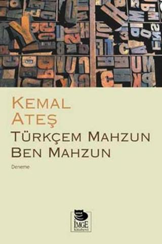 Türkçe Mahzun Ben Mahzun - Kemal Ateş - İmge Kitabevi