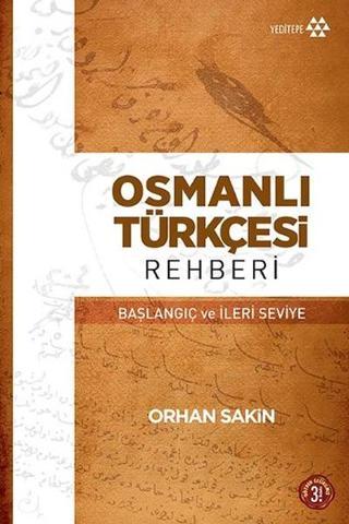 Osmanlı Türkçesi Rehberi - Orhan Sakin - Yeditepe Yayınevi