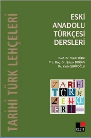 Eski Anadolu Türkçesi Dersleri - Şaban Doğan - Kesit Yayınları