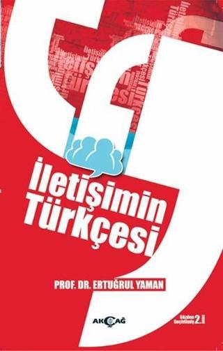 İletişimin Türkçesi - Ertuğrul Yaman - Akçağ Yayınları