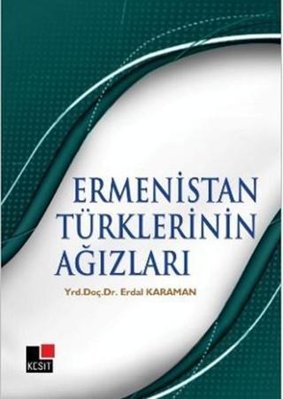 Ermenistan Türklerinin Ağızları - Erdal Karaman - Kesit Yayınları