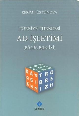 Türkiye Türkçesi Ad İşletimi - Kerime Üstünova - Sentez Yayıncılık