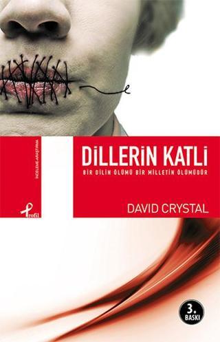 Dillerin Katli - Bir Dilin Ölümü Bir Milletin Ölümüdür - David Crystal - Profil Kitap Yayınevi