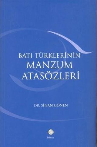 Batı Türklerinin Manzum Atasözleri - Sinan Gönen - Kömen Yayınları