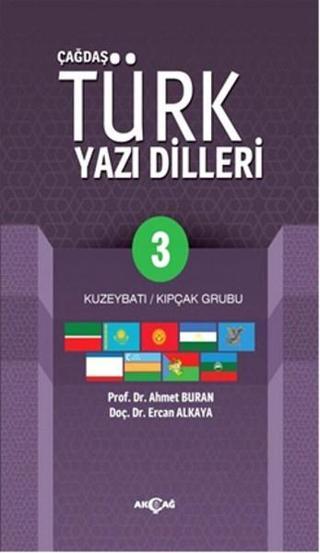 Çağdaş Türk Yazı Dilleri 3 - Ahmet Buran - Akçağ Yayınları