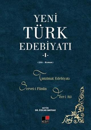 Yeni Türk Edebiyatı 1 - Özcan Bayrak - Kesit Yayınları