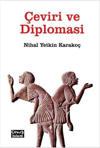 Çeviri ve Diplomasi - Nihal Yetkin Karakoç - Çeviribilim