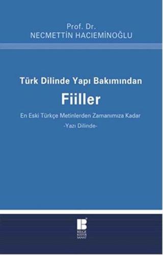 Türk Dilinde Yapı Bakımından Fiiller - Necmettin Hacıeminoğlu - Bilge Kültür Sanat