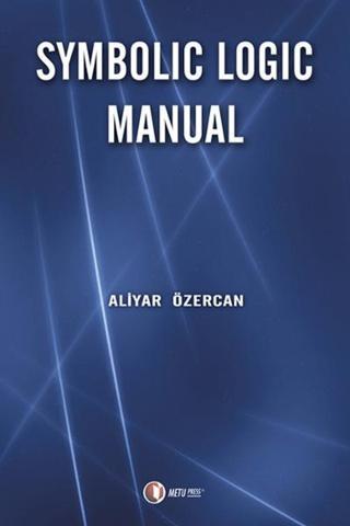 Symbolic Logic Manual - Aliyar Özercan - Odtü