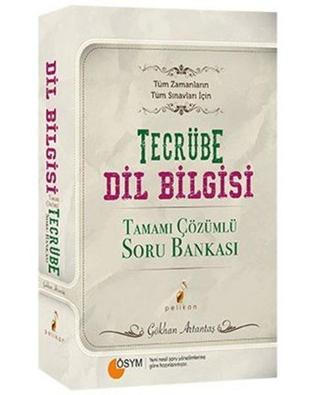 Tecrübe Dil Bilgisi Tamamı Çözümlü Soru Bankası - Gökhan Artantaş - Pelikan Yayınları