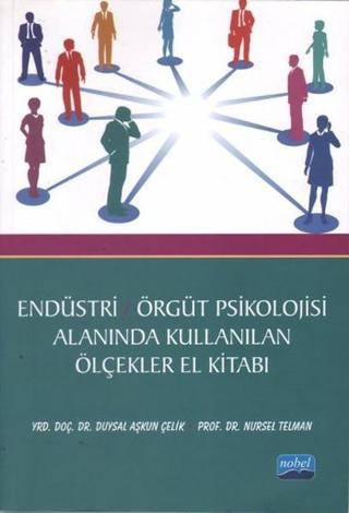 Endüstri / Örgüt Psikolojisi Alanında Kullanılan Ölçekler El Kitabı - Nursel Telman - Nobel Akademik Yayıncılık