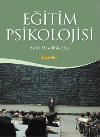 Eğitim Psikolojisi - Anita Woolfolk Hoy - Kaknüs Yayınları