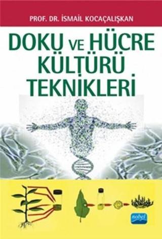 Doku ve Hücre Kültürü Teknikleri - İsmail Kocaçalışkan - Nobel Akademik Yayıncılık